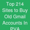 Top 21.4 Sites to Buy Old Gmail Accounts In (PVA &