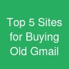 Top 5 Sites for Buying Old Gmail