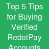 Top 5 Tips for Buying Verified RedotPay Accounts