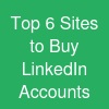 Top 6 Sites to Buy LinkedIn Accounts