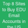 Top 8 Sites to Buy EDU Email Accounts in the US
