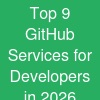 Top 9 GitHub Services for Developers in 2026