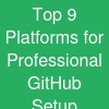 Top 9 Platforms for Professional GitHub Setup Services