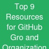Top 9 Resources for GitHub Gro and Organization