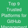 Top 9 Trusted Platforms for GitHub Management