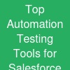 Top Automation Testing Tools for Salesforce