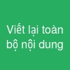 Viết lại toàn bộ nội dung