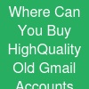 Where Can You Buy High-Quality Old Gmail Accounts Online?