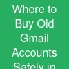 Where to Buy Old Gmail Accounts Safely in 2026?5