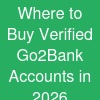 Where to Buy Verified Go2Bank Accounts in 2026