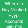 Where to Buy Verified Pyypl Accounts with Full Access
