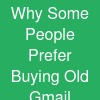 Why Some People Prefer Buying Old Gmail Accounts Instead of Creating New Ones