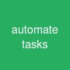 automate tasks