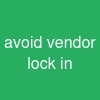 avoid vendor lock in