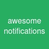 awesome notifications