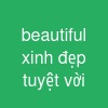 beautiful xinh đẹp tuyệt vời