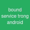 bound service trong android