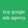 buy google ads agency