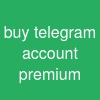 buy telegram account premium