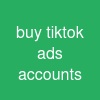buy tiktok ads accounts