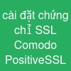 cài đặt chứng chỉ SSL Comodo PositiveSSL