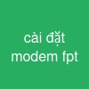 cài đặt modem fpt