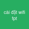 cài đặt wifi fpt