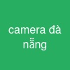 camera đà nẵng