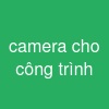 camera cho công trình