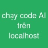 chạy code AI trên localhost