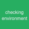 checking environment