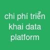 chi phí triển khai data platform