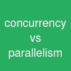 concurrency vs parallelism