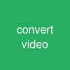 convert video