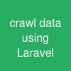 crawl data using Laravel