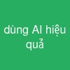 dùng AI hiệu quả