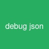 debug json