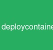 deploycontainer