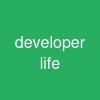 developer life