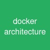 docker architecture