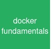 docker fundamentals