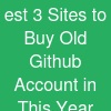 est 3 Sites to Buy Old Github Account in This Year.