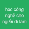 học công nghệ cho người đi làm