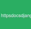 https://docs.djangoproject.com/en/3.2/