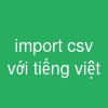 import csv với tiếng việt