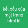 kết cấu của một trang html là