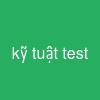 kỹ tuật test