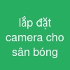 lắp đặt camera cho sân bóng