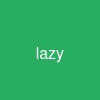 lazy