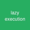 lazy execution